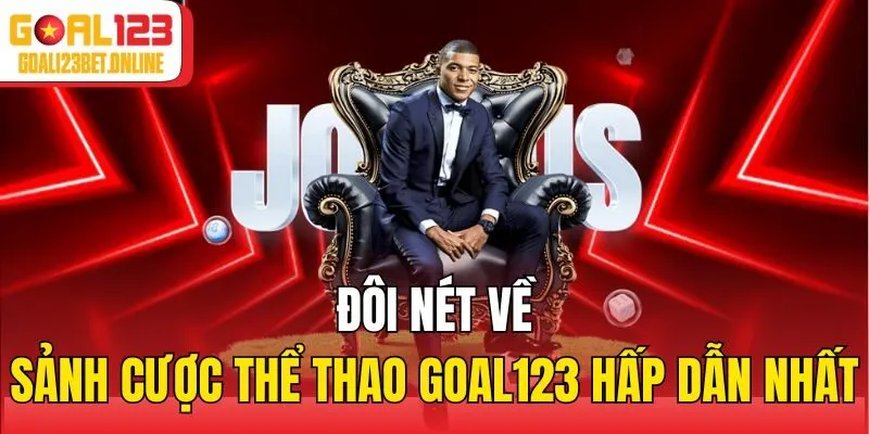Đôi nét về sảnh cược thể thao Goal123 hấp dẫn nhất